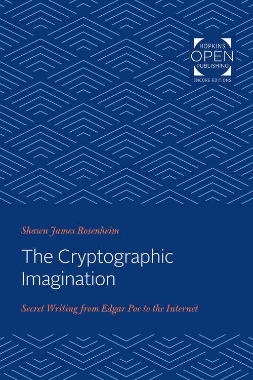 Book cover of The Cryptographic Imagination: Secret Writing from Edgar Poe to the Internet (Parallax: Re-visions of Culture and Society)