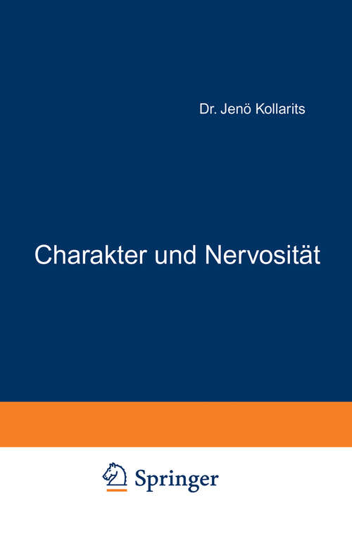 Book cover of Charakter und Nervosität: Vorlesungen über Wesen des Charakters und der Nervosität und über die Verhötung der Nervosität (1912)