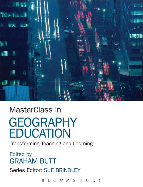 Book cover of MasterClass in Geography Education: Transforming Teaching and Learning (MasterClass)