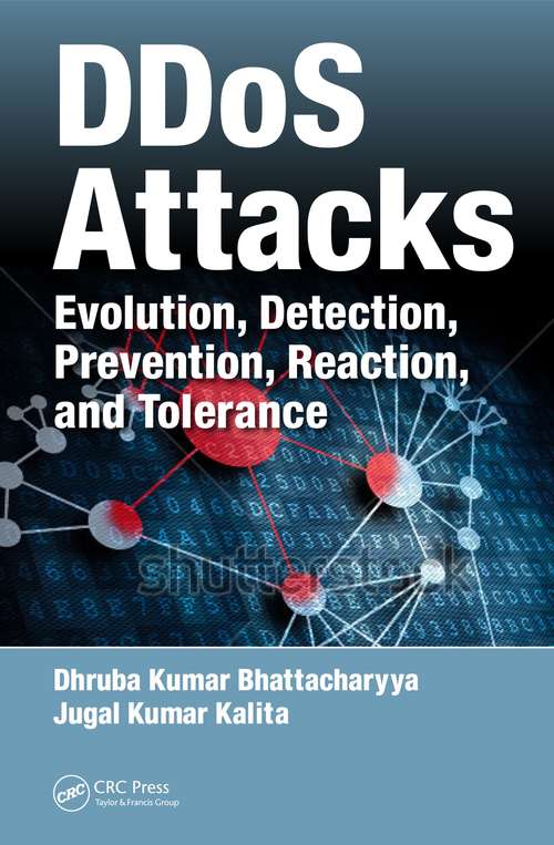 Book cover of DDoS Attacks: Evolution, Detection, Prevention, Reaction, and Tolerance
