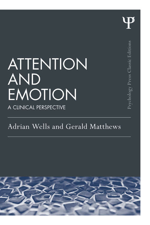 Book cover of Attention and Emotion: A clinical perspective (Psychology Press & Routledge Classic Editions)