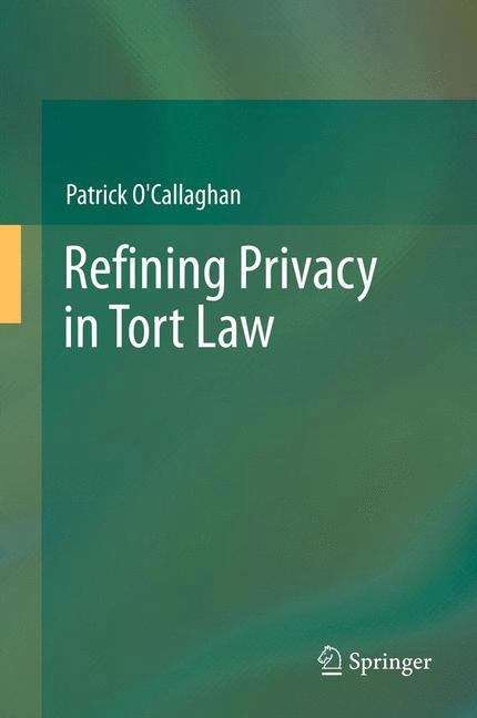 Book cover of Refining Privacy in Tort Law (2013)