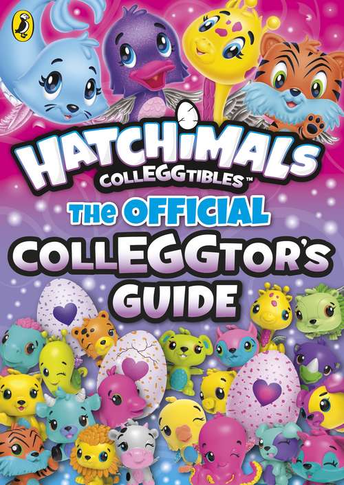 Book cover of Hatchimals: The\official Colleggtor's Guide (Hatchimals)