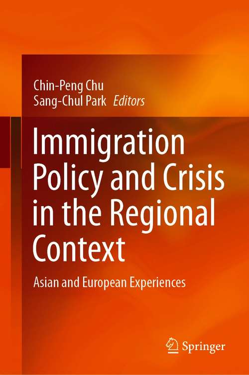 Book cover of Immigration Policy and Crisis in the Regional Context: Asian and European Experiences (1st ed. 2021)