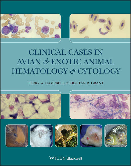 Book cover of Clinical Cases in Avian and Exotic Animal Hematology and Cytology (Coursesmart Ser.)