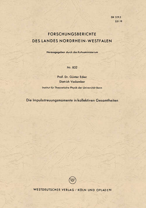 Book cover of Die Impulsstreuungsmomente in kollektiven Gesamtheiten (1960) (Forschungsberichte des Landes Nordrhein-Westfalen #832)