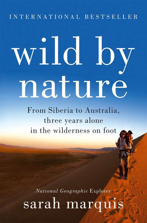 Book cover of Wild by Nature: From Siberia to Australia, Three Years Alone in the Wilderness on Foot (Main)