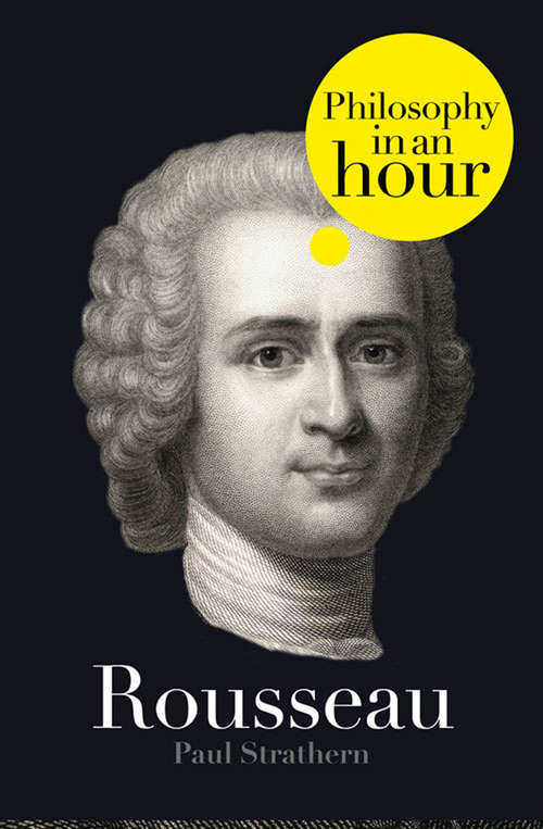 Book cover of Rousseau: Philosophy in an Hour (ePub edition)
