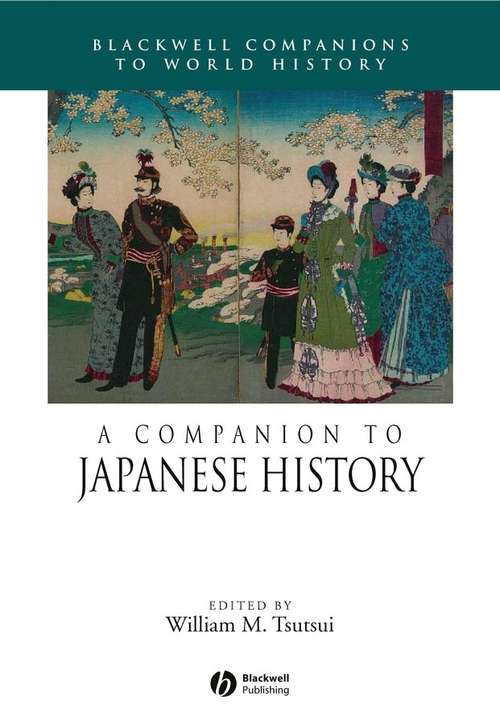 Book cover of A Companion to Japanese History (Wiley Blackwell Companions to World History #9)
