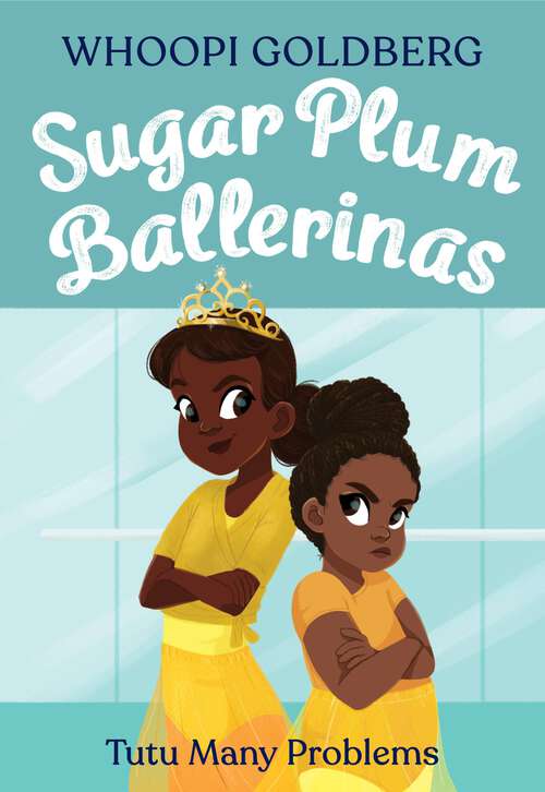 Book cover of Sugar Plum Ballerinas: Tutu Many Problems (Sugar Plum Ballerinas)