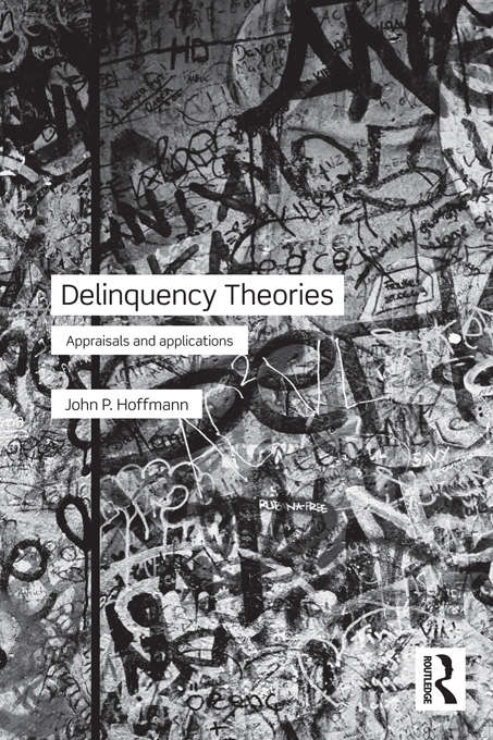 Book cover of Delinquency Theories: Appraisals and applications