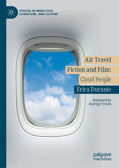 Book cover of Air Travel Fiction and Film: Cloud People (1st ed. 2020) (Studies in Mobilities, Literature, and Culture)