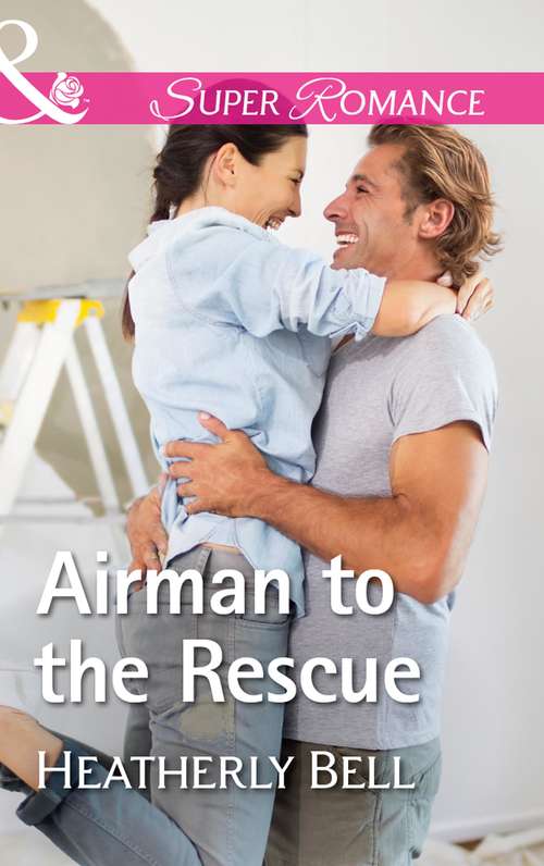 Book cover of Airman To The Rescue: In Nadia's Defense Airman To The Rescue Shelter In The Tropics Unexpected Attraction (ePub edition) (Heroes of Fortune Valley #2)