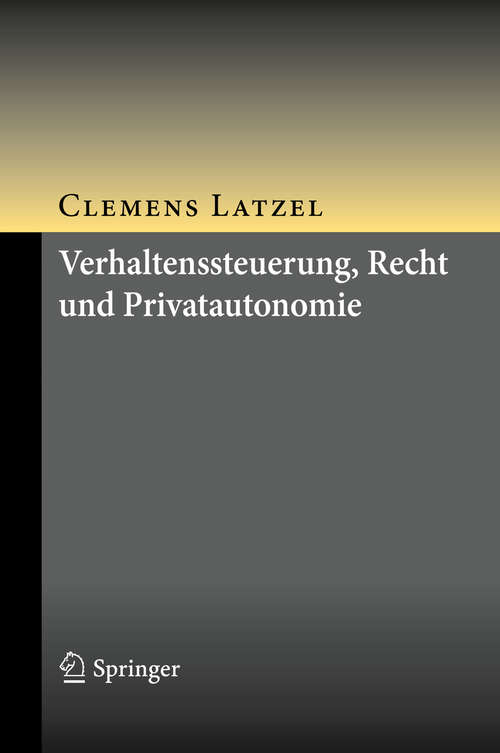 Book cover of Verhaltenssteuerung, Recht und Privatautonomie (1. Aufl. 2020)