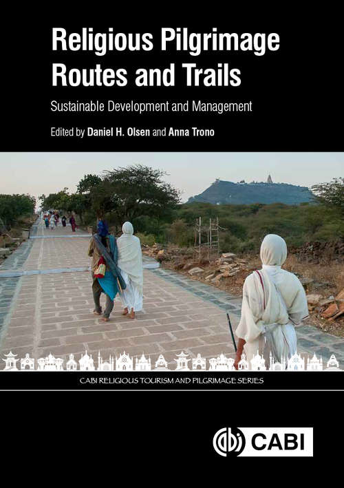 Book cover of Religious Pilgrimage Routes and Trails: Sustainable Development and Management (CABI Religious Tourism and Pilgrimage Series)