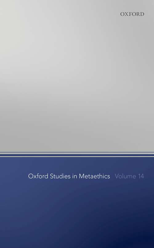 Book cover of Oxford Studies in Metaethics Volume 14 (Oxford Studies in Metaethics #14)