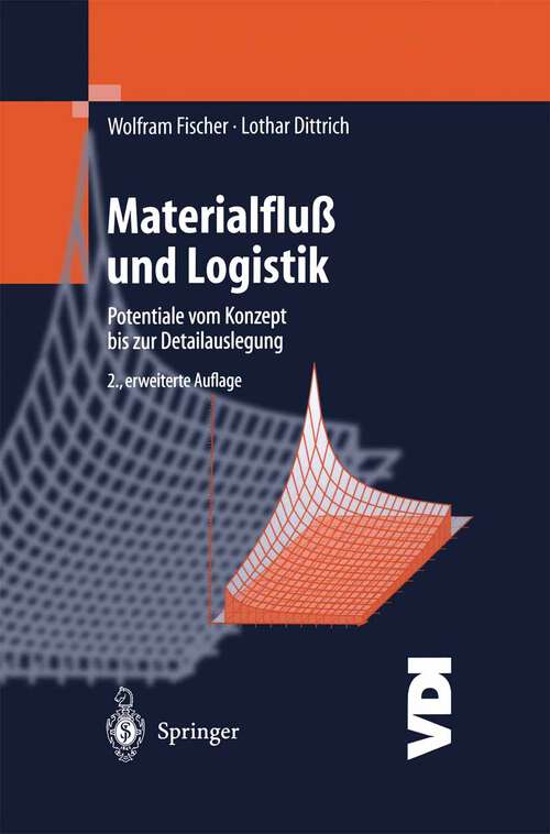 Book cover of Materialfluß und Logistik: Potentiale vom Konzept bis zur Detailauslegung (2. Aufl. 2004) (VDI-Buch)