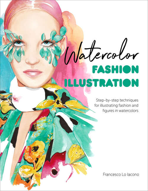 Book cover of Watercolor Fashion Illustration: Step-by-step techniques for illustrating fashion and figures in watercolors