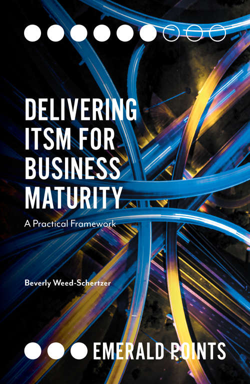 Book cover of Delivering ITSM for Business Maturity: A Practical Framework (Emerald Points)