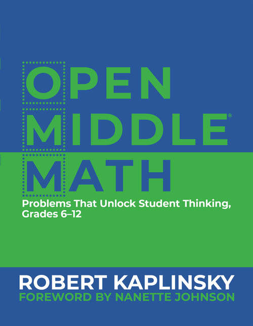 Book cover of Open Middle Math: Problems That Unlock Student Thinking, 6-12