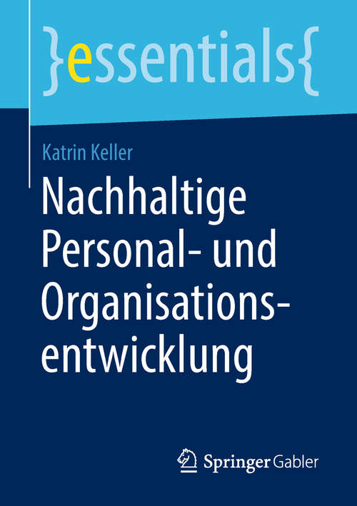 Book cover of Nachhaltige Personal- und Organisationsentwicklung (1. Aufl. 2018) (essentials)
