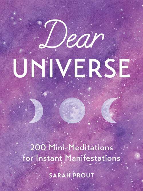 Book cover of Dear Universe: 200 Mini Meditations for Instant Manifestations