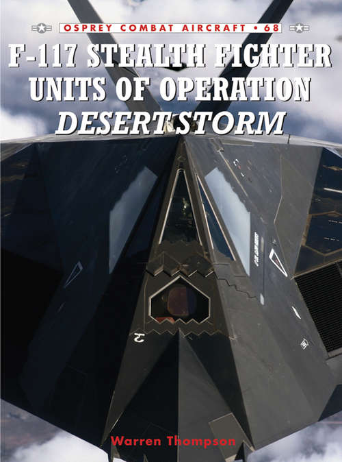 Book cover of F-117 Stealth Fighter Units of Operation Desert Storm (Combat Aircraft)