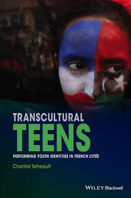 Book cover of Transcultural Teens: Performing Youth Identities in French Cités (New Directions in Ethnography #6)