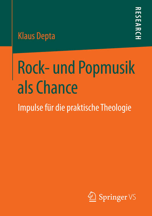 Book cover of Rock- und Popmusik als Chance: Impulse für die praktische Theologie (1. Aufl. 2016)