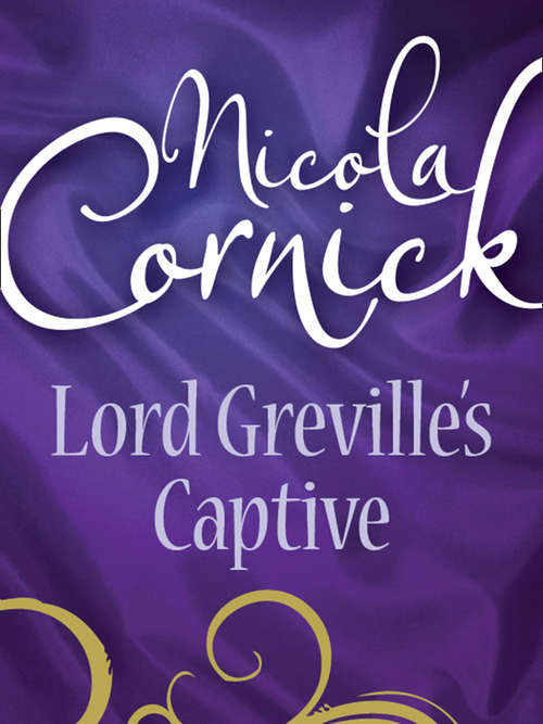 Book cover of Lord Greville's Captive: Lord Of Scandal / Lord Greville's Captive (ePub First edition) (Mills And Boon Historical Ser.)
