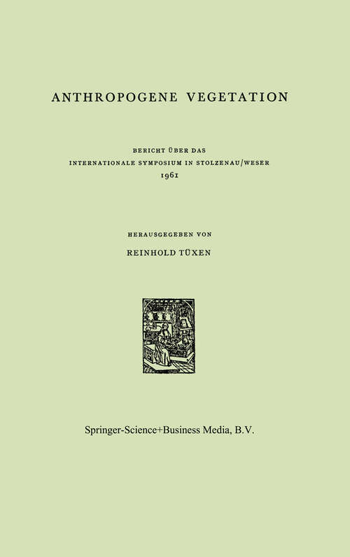 Book cover of Anthropogene Vegetation: Bericht über das Internationale Symposium in Stolzenau/Weser 1961 (1966) (Berichte über die Internationalen Symposia der Internationalen Vereinigung für Vegetationskunde #5)