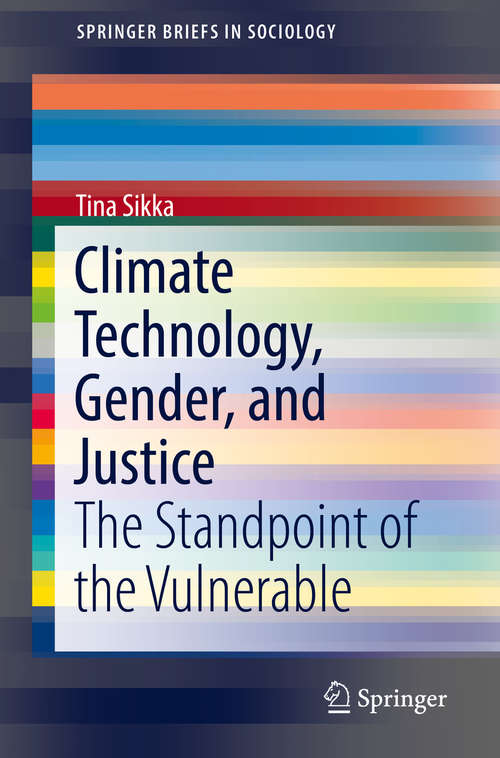 Book cover of Climate Technology, Gender, and Justice: The Standpoint Of The Vulnerable (Springerbriefs In Sociology Ser.)
