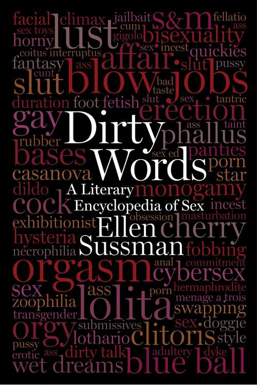 Book cover of Dirty Words: A Literary Encyclopedia of Sex