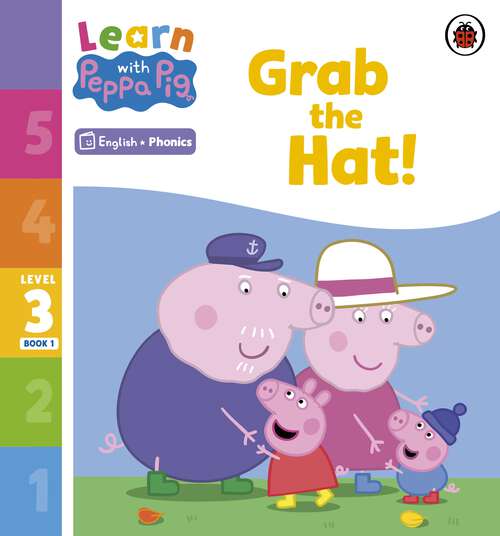Book cover of Learn with Peppa Phonics Level 3 Book 1 – Grab the Hat! (Learn with Peppa)