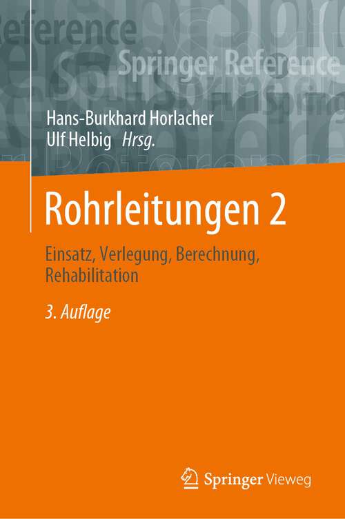 Book cover of Rohrleitungen 2: Einsatz, Verlegung, Berechnung, Rehabilitation (3. Aufl. 2023)