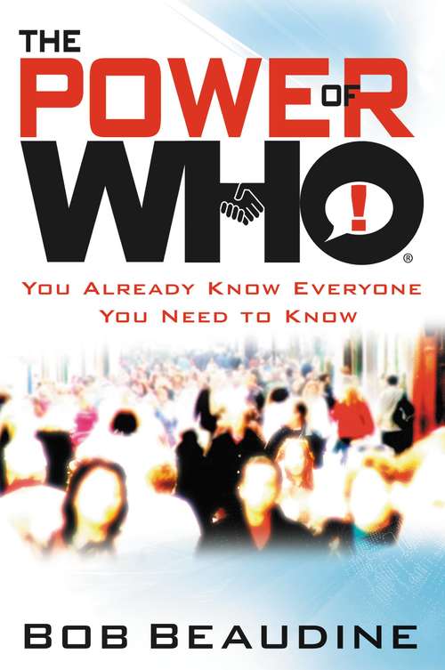 Book cover of The Power of Who: You Already Know Everyone You Need to Know