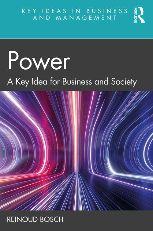 Book cover of Power: A Key Idea for Business and Society (Key Ideas in Business and Management)