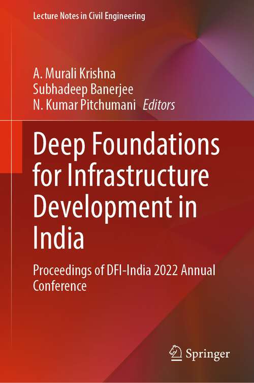 Book cover of Deep Foundations for Infrastructure Development in India: Proceedings of DFI-India 2022 Annual Conference (1st ed. 2024) (Lecture Notes in Civil Engineering #373)