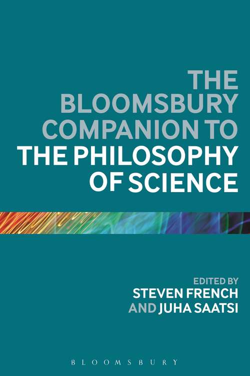 Book cover of The Bloomsbury Companion to the Philosophy of Science (Bloomsbury Companions)