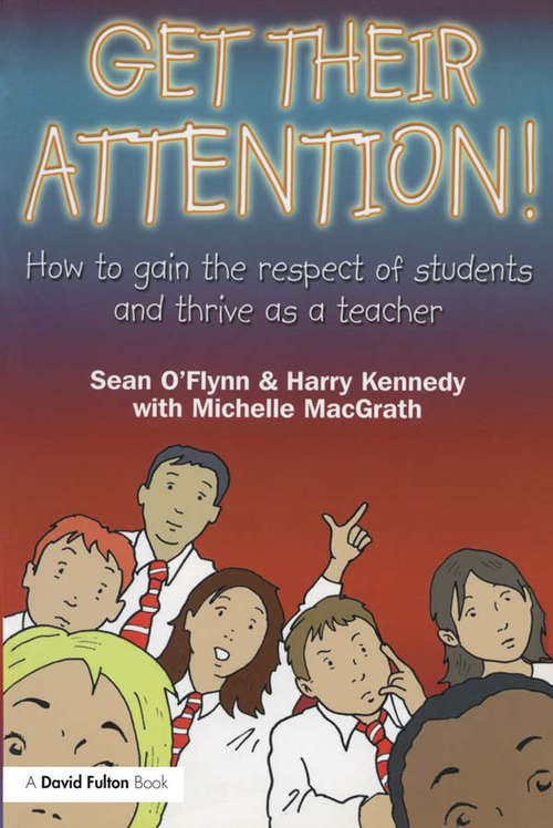 Book cover of Get Their Attention!: Handling Conflict and Confrontation in Secondary Classrooms, Getting Their Attention!