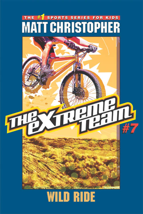 Book cover of The Extreme Team #7: Wild Ride (7) (The\extreme Team Ser.: Bk. 7)