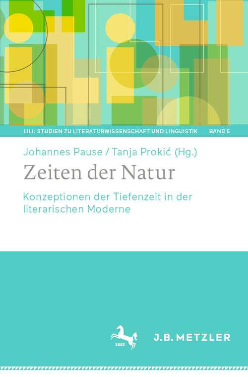 Book cover of Zeiten der Natur: Konzeptionen der Tiefenzeit in der literarischen Moderne (1. Aufl. 2023) (LiLi: Studien zu Literaturwissenschaft und Linguistik #5)