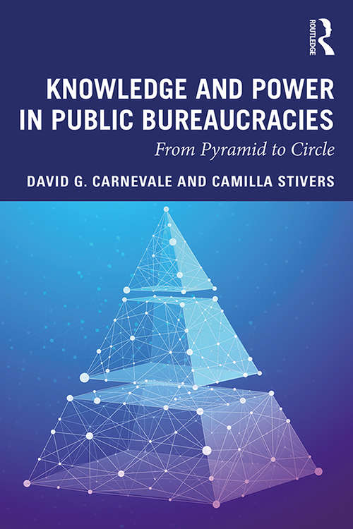 Book cover of Knowledge and Power in Public Bureaucracies: From Pyramid to Circle