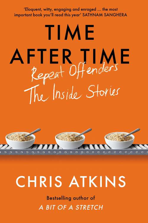Book cover of Time After Time: The Inside Story of Why Prisoners Reoffend (Main)