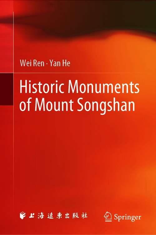 Book cover of Historic Monuments of Mount Songshan (1st ed. 2021)
