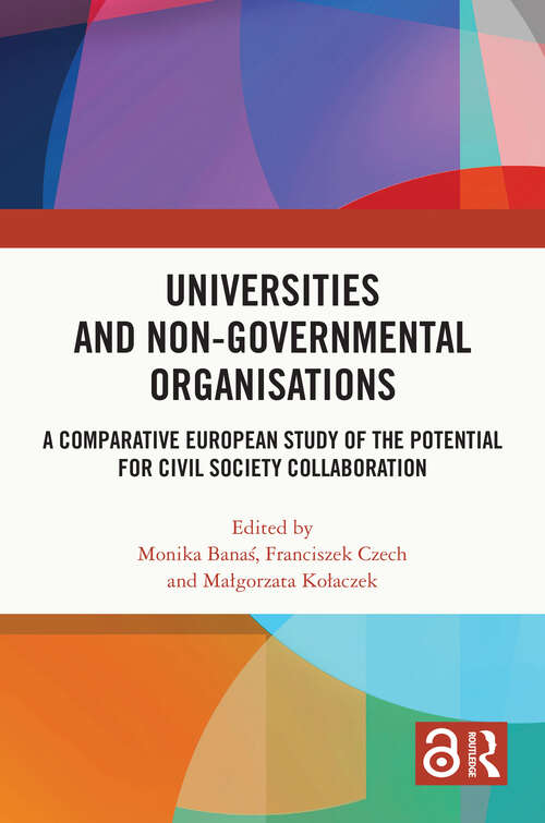Book cover of Universities and Non-Governmental Organisations: A Comparative European Study of the Potential for Civil Society Collaboration