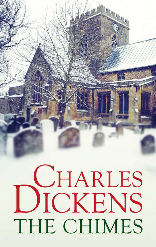 Book cover of The Chimes: A Goblin Story Of Some Bells That Rang An Old Year Out And A New Year In... (Christmas Bks)