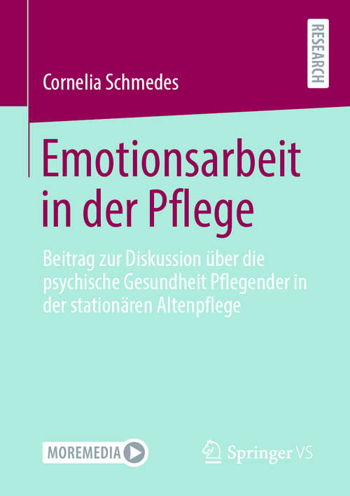 Book cover of Emotionsarbeit in der Pflege: Beitrag zur Diskussion über die psychische Gesundheit Pflegender in der stationären Altenpflege (1. Aufl. 2021)