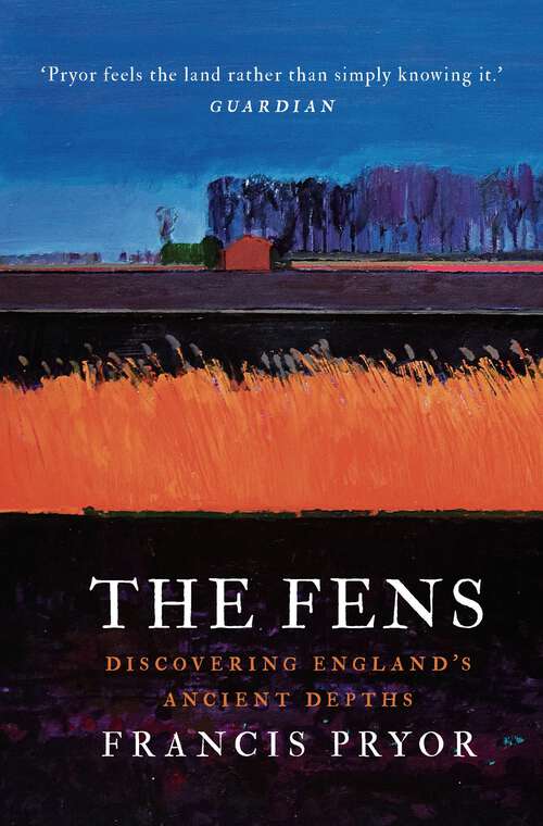 Book cover of The Fens: Discovering England's Ancient Depths