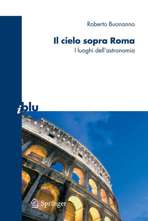 Book cover of Il cielo sopra a Roma: I luoghi dell'astronomia (2008) (I blu)